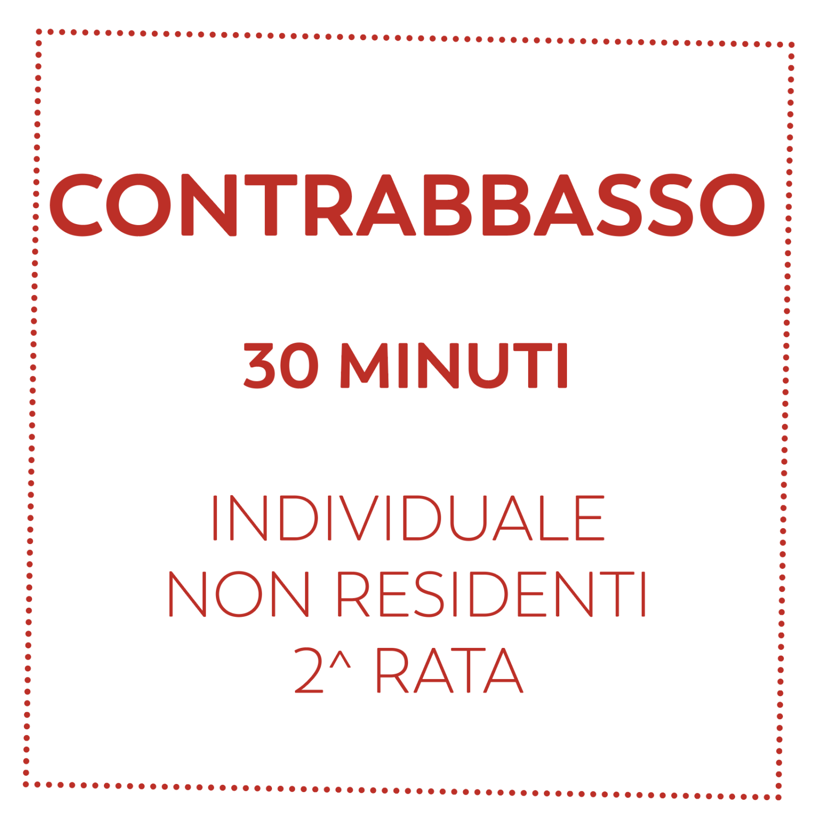 CONTRABBASSO 30 MIN - NON RESIDENTI - 2^ RATA